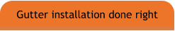 Gutter installation done right